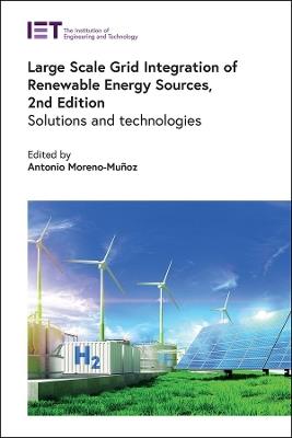 Large Scale Grid Integration of Renewable Energy Sources: Solutions and technologies - cover