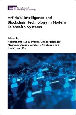 Artificial Intelligence and Blockchain Technology in Modern Telehealth Systems - cover