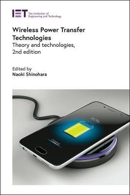 Wireless Power Transfer Technologies: Theory and technologies - cover