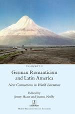 German Romanticism and Latin America: New Connections in World Literature