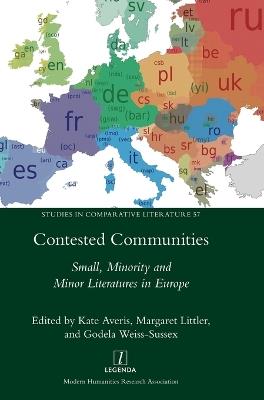 Contested Communities: Small, Minority and Minor Literatures in Europe - cover