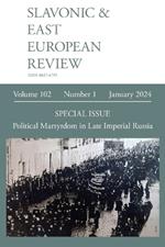 Slavonic & East European Review (102.1) 2024: Political Martyrdom in Late Imperial Russia