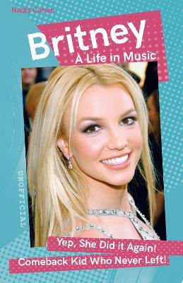 Britney: A Life in Music - Nadia Cohen - cover