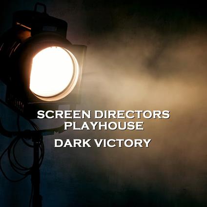 Screen Directors Playhouse - Dark Victory