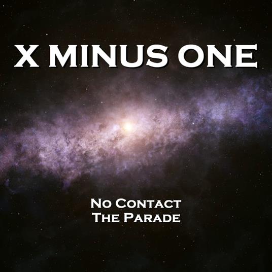 X Minus One - No Contact & The Parade