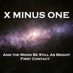 X Minus One - And the Moon Be Still As Bright & First Contact