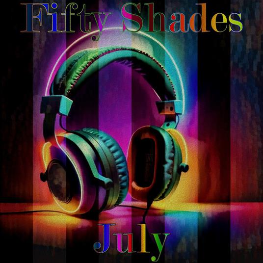 Fifty Shades of July