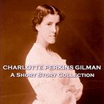 Short Stories of Charlotte Perkins Gilman, The