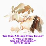 Kiss. A Short Story Trilogy, The