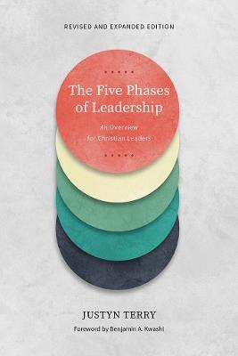 The Five Phases of Leadership: An Overview for Christian Leaders, Revised and Expanded Edition - Justyn Terry - cover