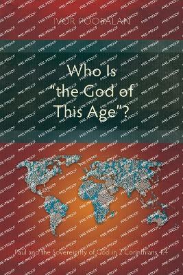 Who Is “the God of This Age”?: Paul and the Sovereignty of God in 2 Corinthians 4:4 - cover