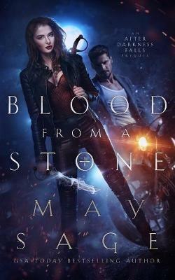 Blood From a Stone: An After Darkness Falls Prequel - May Sage - cover