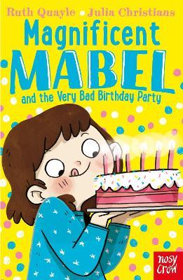 Magnificent Mabel and the Very Bad Birthday Party - Ruth Quayle - cover