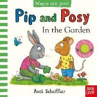 Pip and Posy, Where Are You? In the Garden  (A Felt Flaps Book) - cover