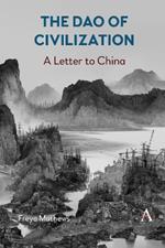 The Dao of Civilization: A Letter to China