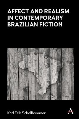 Affect and Realism in Contemporary Brazilian Fiction - Karl Erik Schollhammer - cover