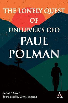 The Lonely Quest of Unilever's CEO Paul Polman - Jeroen Smit - cover