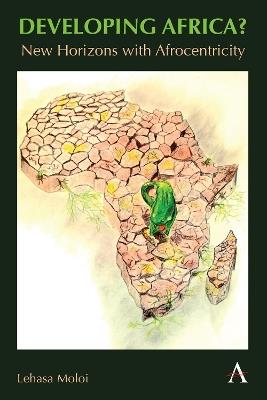 Developing Africa?: New Horizons with Afrocentricity - Lehasa Moloi - cover