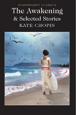 The Awakening and Selected Stories - Kate Chopin - cover