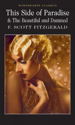 This Side of Paradise / The Beautiful and Damned - F. Scott Fitzgerald - cover