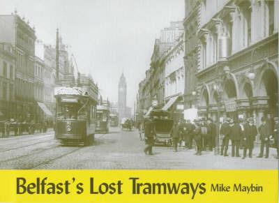 Belfast's Lost Tramways - Mike Maybin - cover