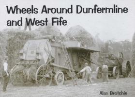 Wheels Around Dunfermline and West Fife - Alan Brotchie - cover