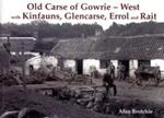 Old Carse of Gowrie - West: with Kinfauns, Glencarse, Errol and Rait