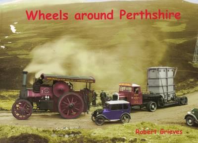 Wheels Around Perthshire - Robert Greives - cover