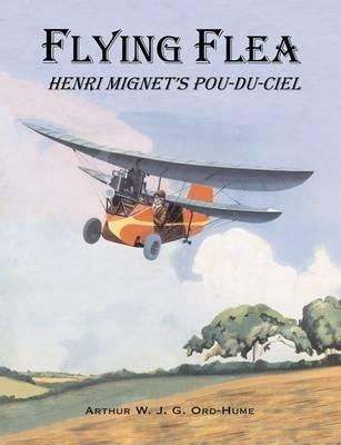 Flying Flea; Henri Mignet's Pou-du-Ciel - Arthur W. J. G. Ord-Hume - cover