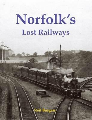 Norfolk's Lost Railways - Neil Burgess - cover