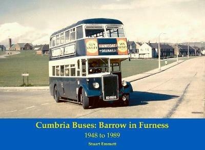 Cumbria Buses: Barrow in Furness - 1948 to 1989 - Stuart Emmett - cover