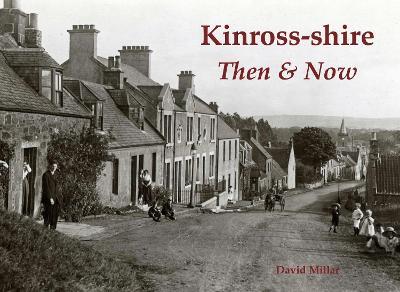 Kinross-shire Then & Now - David Millar - cover