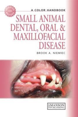 Small Animal Dental, Oral and Maxillofacial Disease: A Colour Handbook - Brook Niemiec - cover