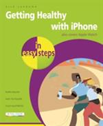 iPhone & Apple Watch for Health & Fitness in easy steps