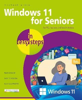 Windows 11 for Seniors in easy steps - Michael Price,Nick Vandome - cover
