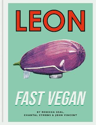 Leon Fast Vegan - John Vincent,Rebecca Seal,Chantal Symons - cover