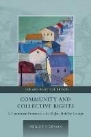 Community and Collective Rights: A Theoretical Framework for Rights Held by Groups - Dwight Newman - cover