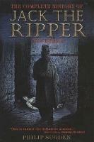 The Complete History of Jack the Ripper - Philip Sugden - cover