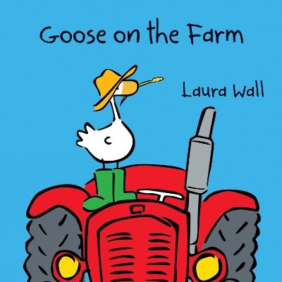 Goose on the Farm - Laura Wall - cover