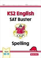 KS2 English SAT Buster: Spelling - Book 1 (for the 2023 tests) - CGP Books - cover