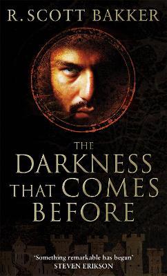 The Darkness That Comes Before: Book 1 of the Prince of Nothing - R. Scott Bakker - cover