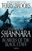 Bearers Of The Black Staff: Legends of Shannara: Book One - Terry Brooks - cover