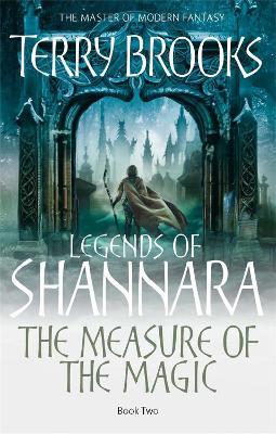 The Measure Of The Magic: Legends of Shannara: Book Two - Terry Brooks - cover