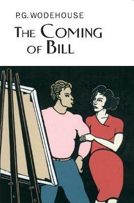 The Coming Of Bill - P.G. Wodehouse - cover