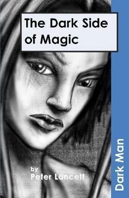 The Dark Side of Magic - Lancett Peter - cover