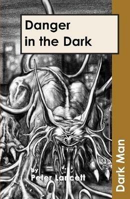 Danger in the Dark - Peter Lancett - cover
