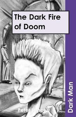 The Dark Fire of Doom - Lancett Peter - cover