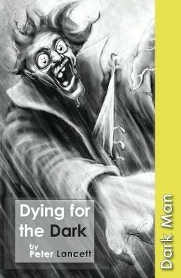 Dying for the Dark: Set Three - Lancett Peter - cover