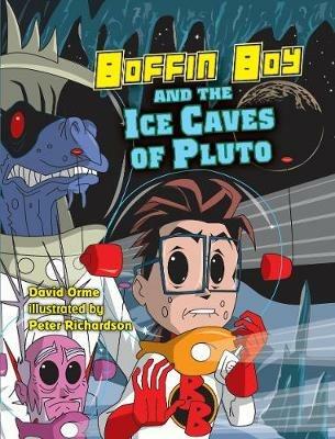 Boffin Boy and the Ice Caves of Pluto: Set Two - Orme David - cover