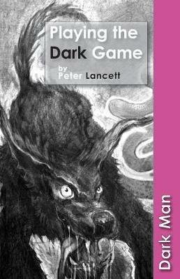 Playing the Dark Game - Lancett Peter - cover